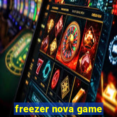 freezer nova game